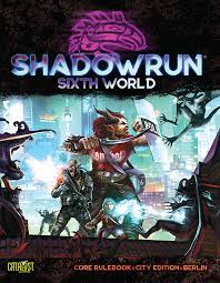 Shadowrun RPG: Sixth World Core Rulebook - City Edition Berlin