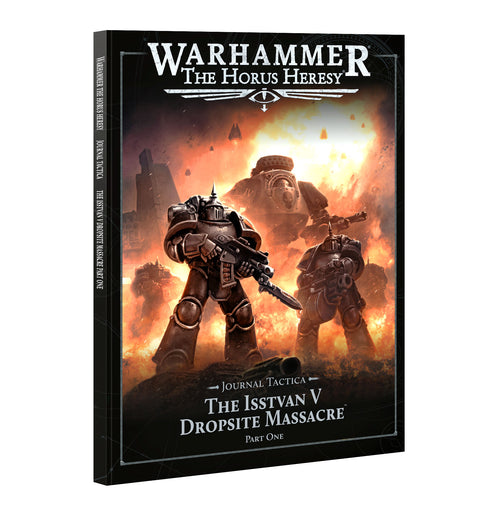 Horus Heresy : Journal Tactica - The Isstvan V Dropsite Massacre : Part One