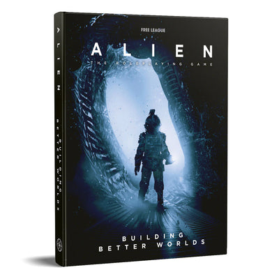 Alien RPG : Buildling Better Worlds