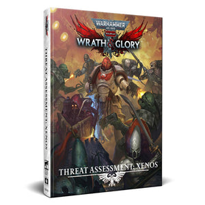 Warhammer 40K Wrath & Glory RPG : Threat Assesment - Xenos