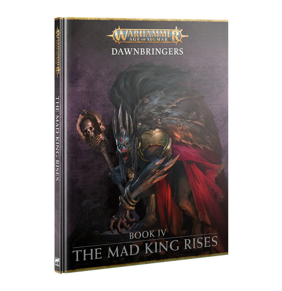 Dawnbringers : Book IV – The Mad King Rises