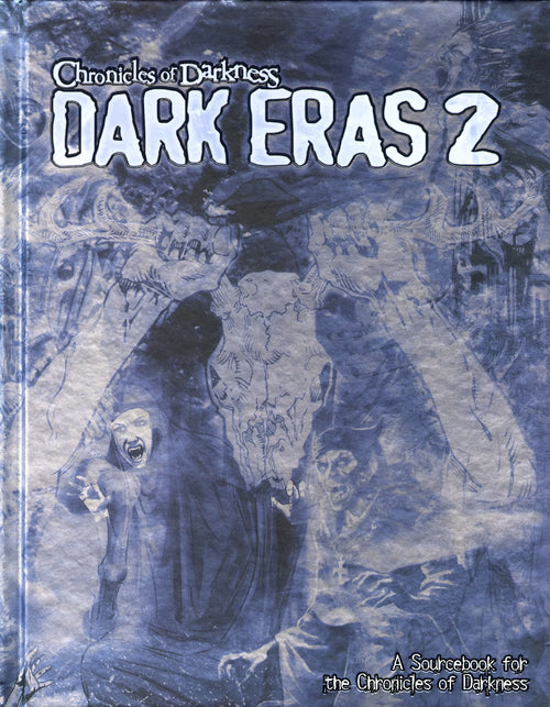 Chronicles of Darkness : Dark Eras 2