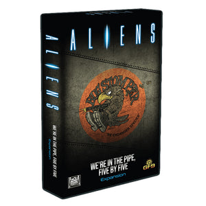 Aliens : We're in the pipe, five by five expansion