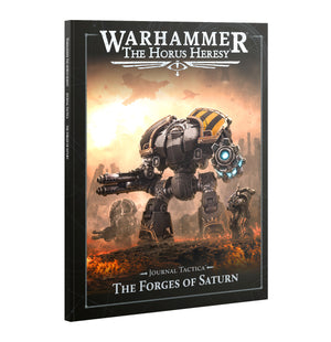 Horus Heresy : Journal Tactica - The Forges of Saturn