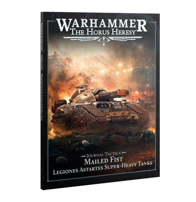 Horus Heresy : Journal Tactica - Mailed Fist - Astartes Super-Heavy tanks