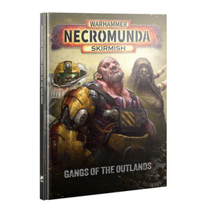 Necromunda : skirmish - Gangs of the Outlands