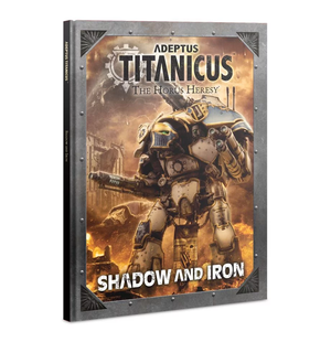 Adeptus Titanicus - Shadow and Iron