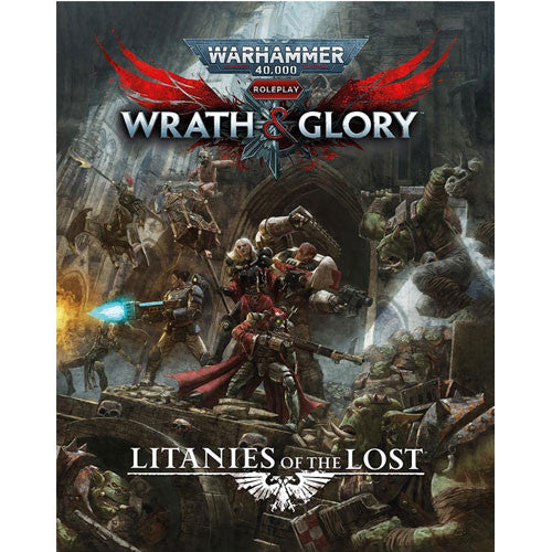 Warhammer 40K Wrath & Glory RPG : Litanies of the Lost