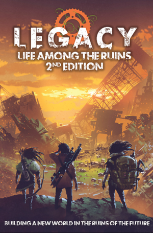 Legacy - life among the ruins RPG : core rulebook