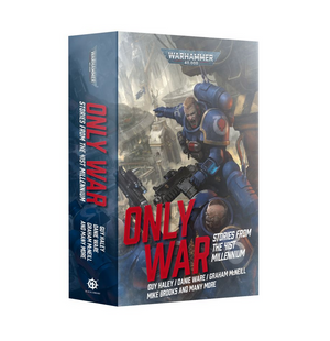 Only War : Stories from the 41st Millennium