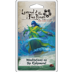 Legend of the Five Rings - LCG : Meditations on the Ephemeral
